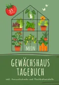 Mein Gewächshaus Tagebuch zum Eintragen: Gärtnern im Gewächshaus I Das Treibhaus Buch zum Gemüse Anbauen mit Mischkultur Tabelle I Platz für 5 Jahre mit 25 wertvollen Tipps - Thumbnail 1